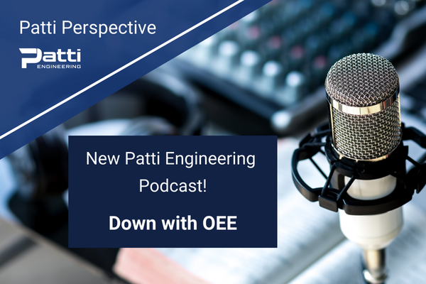 Patti Engineering Newsletter Patti Perspective Down with OEE